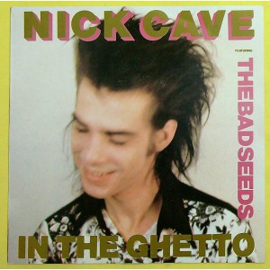 NICK CAVE FEATURING THE BAD SEEDS In The Ghetto / The Moon Is In The Gutter (Mute – 7 MUTE 032) UK 1984 PS 45 (Alternative Rock)